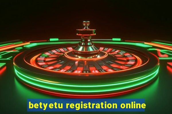 betyetu registration online